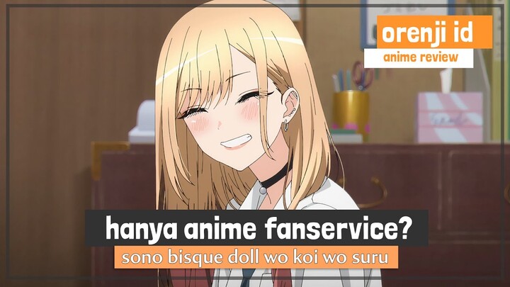 Anime My Dress Up Darling hanya Anime Fanservice? - Review Anime
