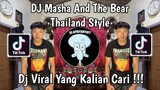 DJ CANTIK MASHA AND THE BEAR THAILAND STYLE VIRAL TIK TOK TERBARU 2024 YANG KALIAN CARI !