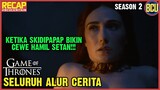 BIKIN ANAK SETAN BUAT BUNUH ADIK SENDIRI !! | RECAP SELURUH ALUR CERITA GAME OF THRONES S2