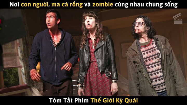 Review Phim Thế Giới Kỳ Quái Nơi Con Người, Ma Cà Rồng Và Zombie Cùng Chung Sống | Cuồng Phim Pro