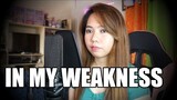 IN MY WEAKNESS.. (Cover By Shinea)