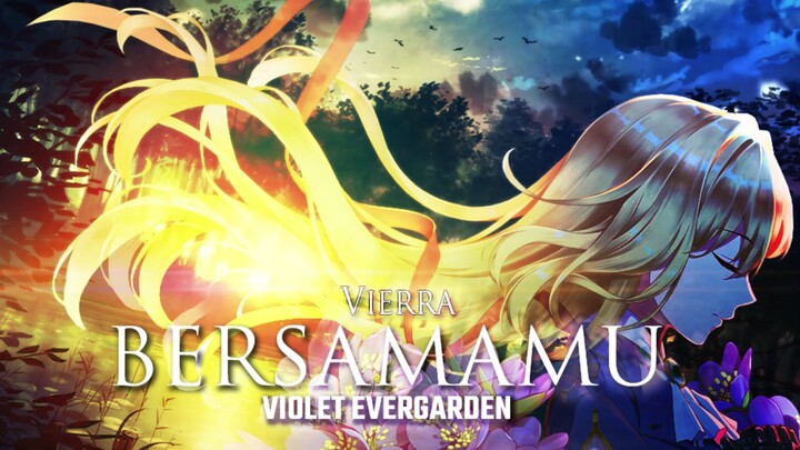 Bersamamu - Vierra | Violet Evergarden - Typography [AMV] Anime Music Video