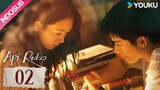 [INDO SUB] Api Redup (Tender Light) EP02 | Xu Zhenzhen/Lin Zehui | YOUKU