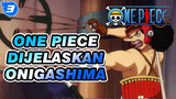 One Piece Dijelaskan
Onigashima_3