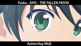 Fuuka - AMV - THE FALLEN MOON Hay Nhất