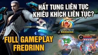 MLBB | FULL GAMEPLAY FREDRINN: Hất Tung Liên Tục, Khiêu Khích Liên Tục? Khó Chịu Vãi Nồi!? | Tốp Mỡ