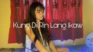 kung 'di rin lang ikaw // cover