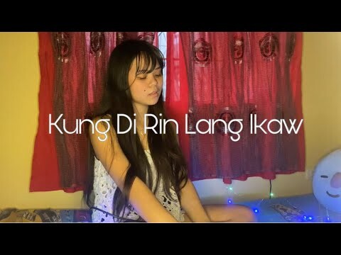 kung 'di rin lang ikaw // cover