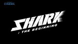 [Trailer]_Shark__The_ Beginning - WATCH FULL MOVIE LINK IN DESCRIPTION