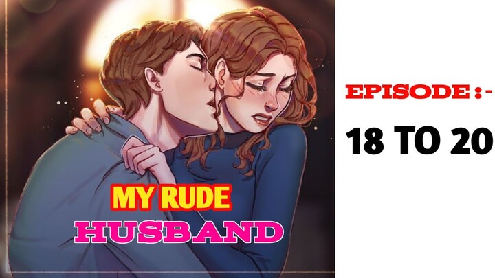 My Rude Husband | Episode 18 To 20 | After Marriage Love | Explain By Visit The Story