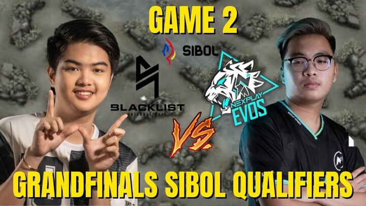 GAME 2 NEXPLAY EVOS VS BLACKLIST INTERNATIONAL | GRANDFINAL SIBOL QUALIFIERS PHASE 2  MLBB