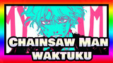 Chainsaw Man|waktuku | Anime buatan penggemar dari ：mean velvet