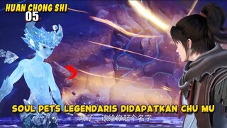 Chu Mu Kembali Mendapatkan Soul Pets Legendaris - The Charm of Soul Pets Episode 5