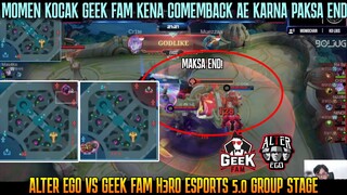 😅ALTER EGO COMEBACK GARA-GARA GEEK FAM MAKSA END | H3RO ESPORTS 5.0 AE VS GEEK