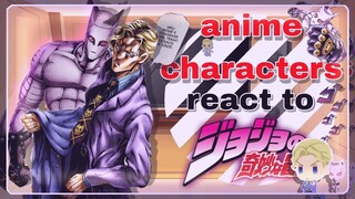 •|| 💥 ||• Anime Characters react to Jojo's Bizarre Adventure {• 4/8||No Ships||Spoleirs •} •|| 💥 ||•