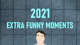 2021 EXTRA FUNNY MOMENTS