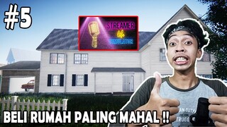 AKHIRNYA PUNYA RUMAH SULTAN !! Streamer Life Simulator Indonesia - Part 5