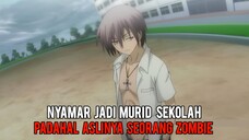 PURA-PURA JADI MURID SEKOLAH PADAHAL ASLINYA SEORANG ZOMBIE OVERPOWER