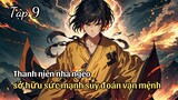 REVIEW MANHUA | Sở Hữu Sức Mạnh Suy Đoán Thiên Cơ, Main Livestream Trở Thành Thần Toán Đại Sư Tập 9