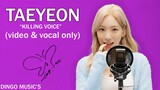 TAEYEON I DINGO MUSIC'S KILLING VOICE (video & vocal only)