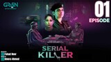 Serial Killer | Episode 01 | Saba Qamar - Faiza Gillani - Danyal Raheel | Green Entertainment
