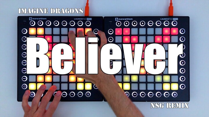Imagine Dragons - Believer [NSG Remix] // Dual Launchpad Cover