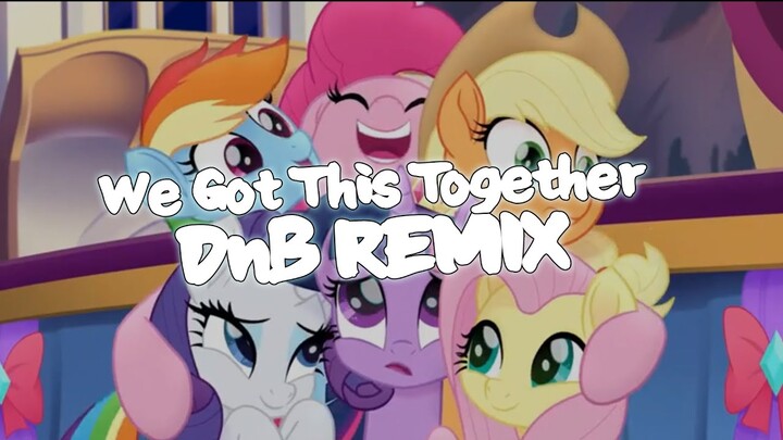 We Got This Together (PONE177 Remix) - My Little Pony: The Movie