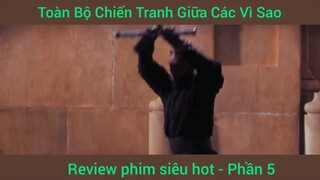 Toàn Bộ Chiến Tranh Giữa Các Vì Sao #5