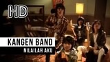 Nilailah Aku – Kangen Band (Official Music Video HD)