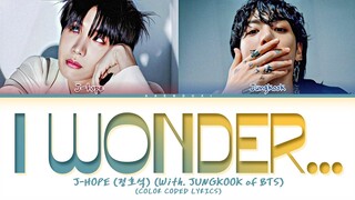 J-hope & Jungkook 'I Wonder...' Lyrics (Color Coded Lyrics)