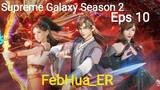 Supreme Galaxy Season 2 Episode 10 [[1080p]] Subtitle Indonesia
