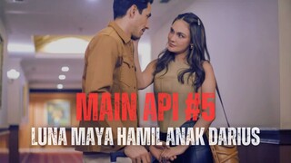 MAIN API EPISODE 5 | LUNA MAYA HAMIL, DARIUS TANGGUNG JAWAB