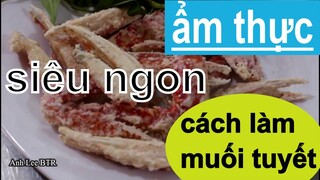 cách làm muối tuyết, càng ghẹ rang muối | Anh Lee BTR tập 17