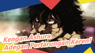 [Kengan Ashura] Luar Biasa! Adegan Pertarungan Keren!