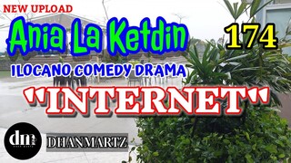 ILOCANO COMEDY DRAMA | INTERNET | ANIA LA KETDIN 174 | NEW UPLOAD