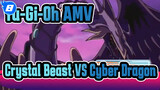 [Yu-Gi-Oh AMV] The Summit Fight - Crystal Beast VS Cyber Dragon_8
