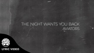 "The Night Wants You Back" - Aviators (Official Lyric Video)