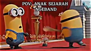 Pov:anak sejarah ngeband