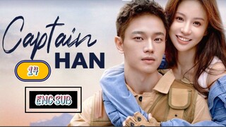 🇨🇳 CAPTAIN HAN EPISODE 14 [ENG SUB.] | CDRAMA