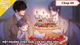 CHAP 69 | Chồng cũ lại muốn tái hợp rồi: Một mặt khác của dạ lăng hàn - Review Đam Mỹ