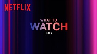 New on Netflix | July 2023