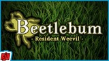 Beetlebum Resident Weevil | Insect Survival Horror | Indie Horror Game