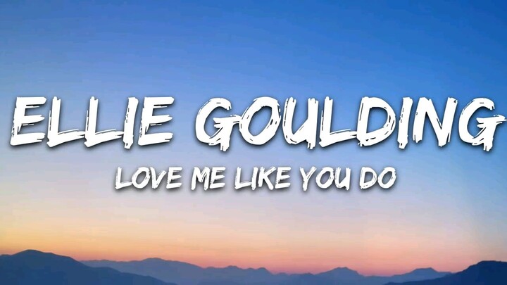 ELLIE GOULDING→→LOVE ME LIKE YOU DO→→LYRIC