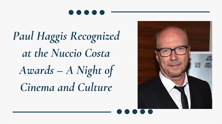 Paul Haggis Recognized at the Nuccio Costa Awards – A Night of Cinema and Cultur