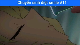 Chuyển sinh diệt smile p11