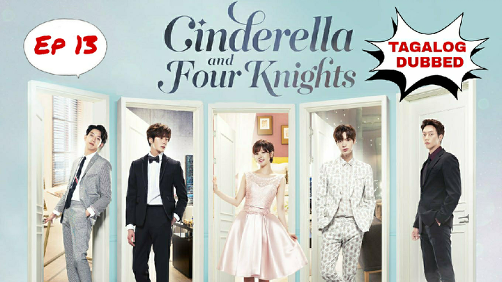 Cinderella and Four Knights - Ep 13  TAGALOG DUBBED