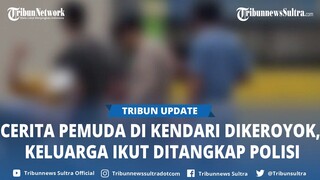 Viral Pemuda Asal Sodohoa Kendari Sultra Dikeroyok Sampai Luka Sobek, Keluarga Ikut Ditangkap Polisi