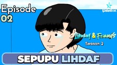 Lihdaf & Friends Season 2 Ep.02 | Sepupu Lihdaf