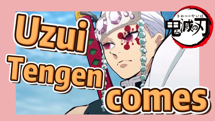 Uzui Tengen comes