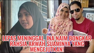 Lepas Meninggal, Ina Naim Bongkar Rahsia Arwah Suaminya Yang Mengejutkan!